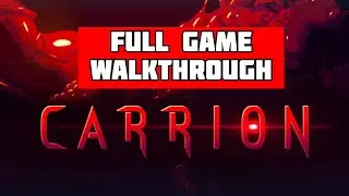 Carrion Full Game Walkthrough