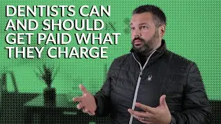 Dentists Can And Should Get Paid What They Charge - SmartBox Dental Ep. #83