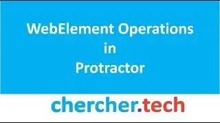 Web Element Operations or Commands in Protractor [CherCher Tech]