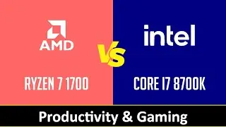 AMD Ryzen 7 1700 vs Intel Core i7 8700K - Productivity & Gaming (RTX 2080 Ti)