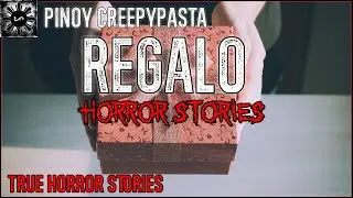 Regalo Horror | Tagalog Stories | Pinoy Creepypasta