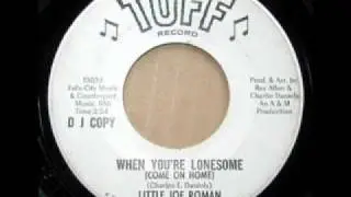 Little Joe Roman -  When You're Lonesome (Come On Home)