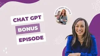 Chat GPT - Bonus Episode with Nikki Hutson