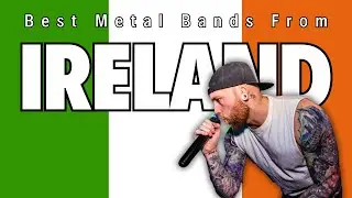 The BEST Metal Bands From IRELAND