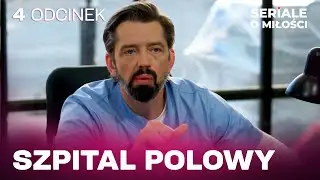 SERIAL MEDYCZNY O MIŁOŚCI W CZASIE WOJNY! Szpital Polowy. Odcinek 4