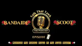 Mammoth the Famous Rogue | Talk That Tawk The Podcast Ep. 7