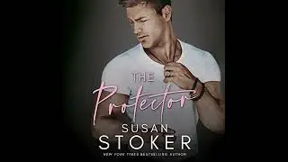 Protector by Susan Stoker | Full Audiobook