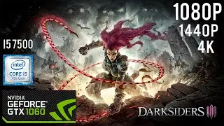 Darksiders III - GTX 1060 6GB - i5 7500 - 16GB RAM - 1080p - 1440p - 4K