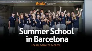 Summer School in Barcelona - Learn, Connect & Grow | EADA Business School