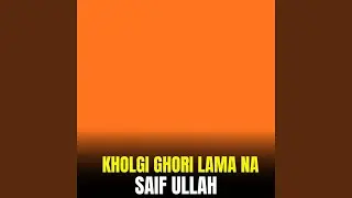 Kholgi Ghori Lama Na