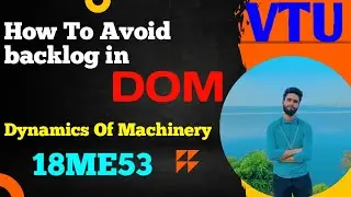 DOM Vtu |18ME53|(Dynamics Of Machinery|Eays way to pass🔥🔥