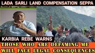 Karbia Rebe's Clarification on Lada Sarli Frontier Highway Land Compensation Scam | Arunachal