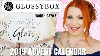 GLOSSYBOX 2019 ADVENT CALENDAR UNBOXING - DAY 25 IS A PROPER SHOW STOPPER!