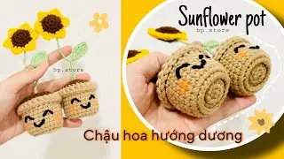 BP-Crochet sunflower pot| M&oacute;c chậu hoa hướng dương #mocchauhoa #mochoa #crochetflower