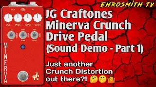 JG Craftones Minerva Crunch Drive (Prototype) Sound Demo - Part 1