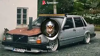 Stay ( Bass boosted ) https://open.spotify.com/artist/0j1xEH9FlTTyR5yKEIdxBp?si=0b4108b100e142f1