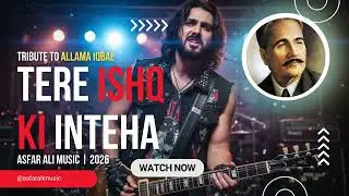 Tere Ishq Ki Inteha  Tribute to Allama Iqbal | Asfar Ali Music | 2026