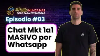 Ep. #03: Chat Marketing 1a1 MASIVO por Whatsapp