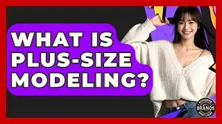 What Is Plus-Size Modeling? - Designer Brands Spotlight