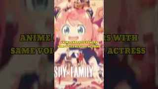 Anime characters with same voice actors / actress [ part 3 ]