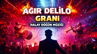 Ağır Delilo Grani - Halay D&uuml;ğ&uuml;n M&uuml;ziği