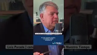 Luis Parada | candidato presidencial de Nuestro Tiempo en La Tribu FM