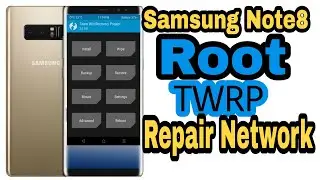 N950F Note 8 U16 TWRP Root and Repair Network