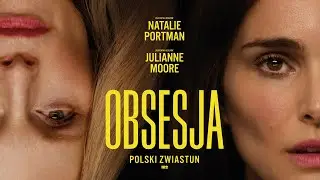 &bdquo;Obsesja&rdquo;; oficjalny zwiastun PL; nominacja do Oscara i 4 nominacje do Złotych Glob&oacute;w!