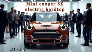 2025 Mini Cooper SE Electric Hardtop: The Future of Urban EVs!