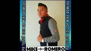 PA TULUA EDIT MIKE ROMERO