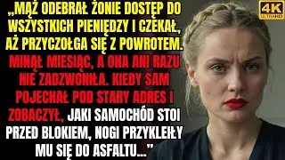 &bdquo;Mąż odciął żonę od pieniędzy i czekał, aż wr&oacute;ci, a po miesiącu sam pojechał tam i zobaczył TO   &rdquo;
