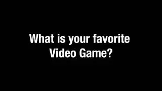 What is Your Favorite Video Game?