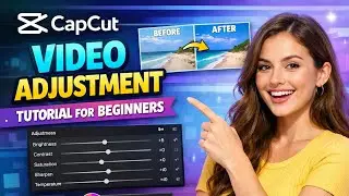 CapCut Video Adjustment Tutorial for Beginners | Adjust Brightness, Contrast, Saturation in CapCut