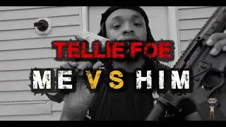 Tellie Foe - Me Vs Him