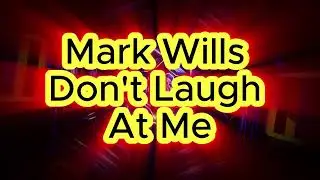 Don&rsquo;t Laugh at Me by Mark Wills Kara World Karaoke Version