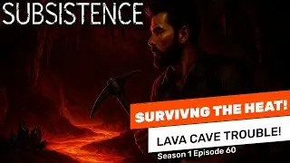 What Happens When You Explore LAVA CAVE in Subsistence's Alpha66 Update?