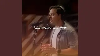 Muéstrame Tu Amor