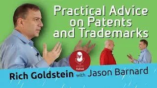 Rich Goldstein with Jason Barnard - Practical Advice on Patents and Trademarks in Marketing
