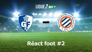 UN MATCH NUL REGRETTABLE... | VOD // Grenoble - MHSC (17&egrave;me journ&eacute;e Ligue 2 BKT) - R&eacute;act Foot #2