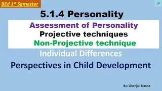 5.1.4 Personality Assessment///Projective and Non-projective Technique