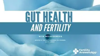 Gut Health and Fertility with Microgenesis
