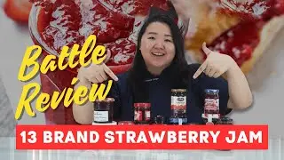 BATTLE 13 BRAND STRAWBERRY JAM DI INDONESIA | Morin, Welco, Goldenfil, Bonne Maman dll