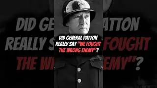 DID GENERAL PATTON REALLY SAY 