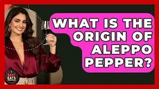 What Is The Origin Of Aleppo Pepper? - Best Eats Worldwide