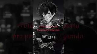 quando voc&ecirc; ama algu&eacute;m... #animedark #anime #animeedit #theblest013