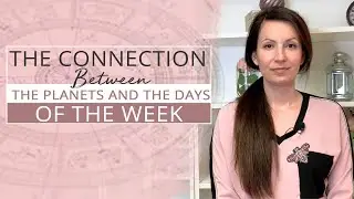 The Connection Between the Planets and the Days of the Week