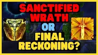 Ret Paladin PvP Talents | Final Reckoning or Sanctified Wrath?