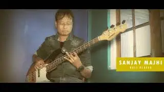 MAYA BISAUNE CHAUTARI | 1974AD | BASS COVER | SANJAY MAJHI