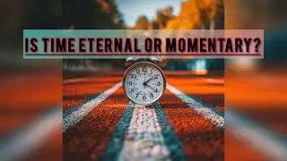 Is time eternal or momentary? A perspective ☝🏻 &hearts;️ #love #peace #time #moment #eternal 