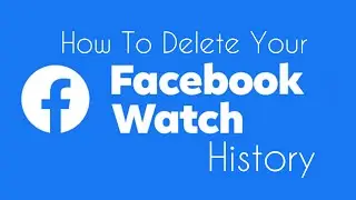 How to Delete Facebook Watch History (2022) | Clear Facebook Watch History